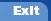 Exit